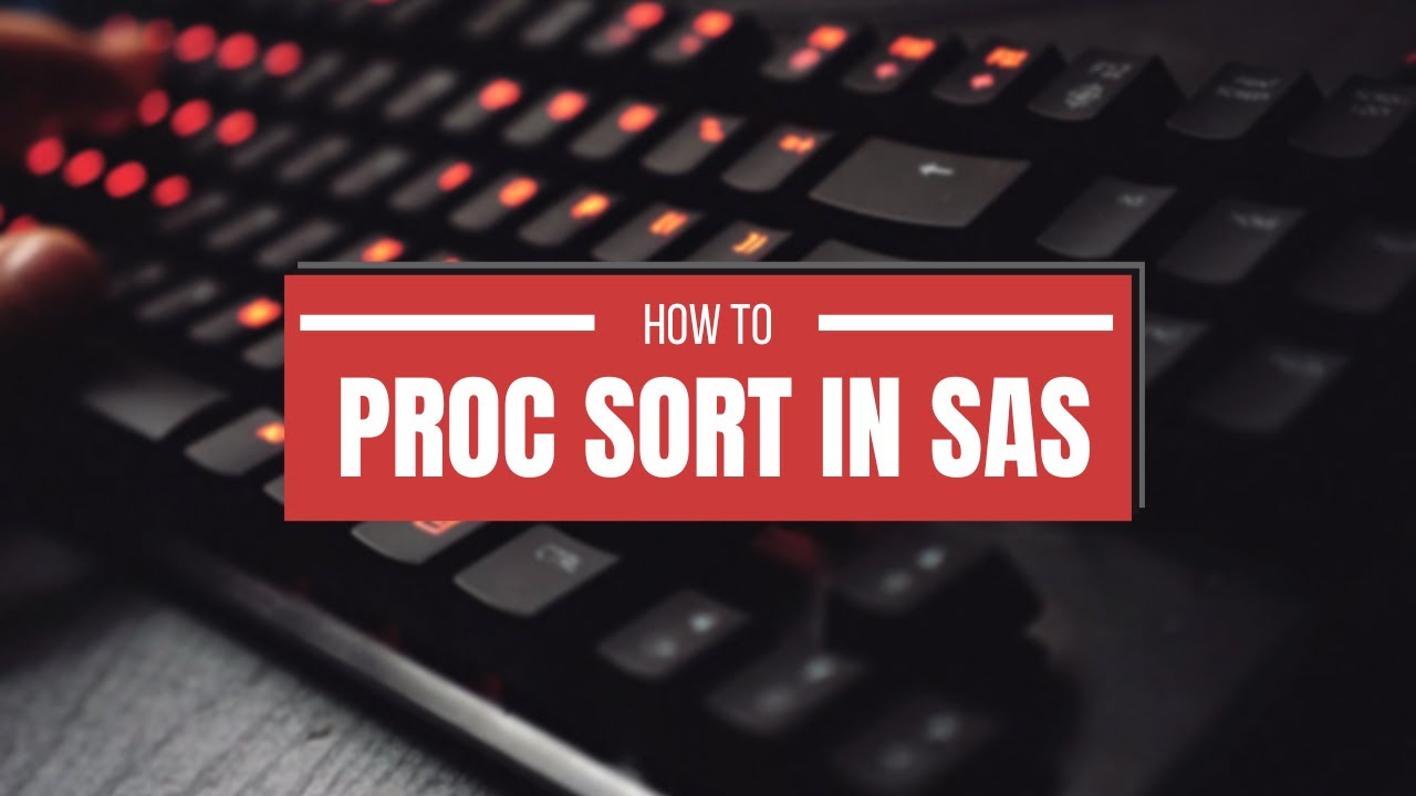 PROC SORT in SAS