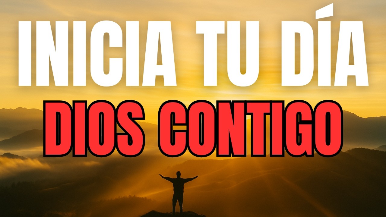 ORACIÓN DE LA MAÑANA con HEBREOS 13:5 | Dios Está Contigo Hoy