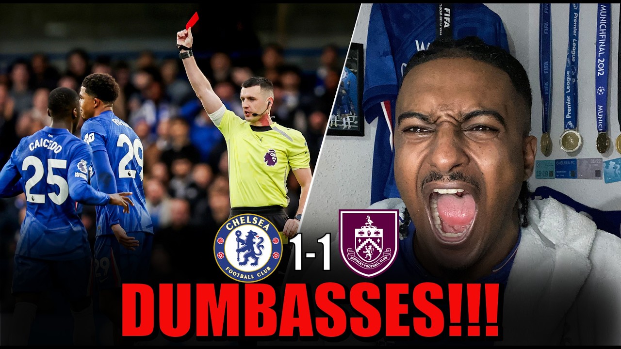 (RANT) WESLEY FOFANA YOU ABSOLUTE MORON! | CHELSEA 1-1 BURNLEY REVIEW