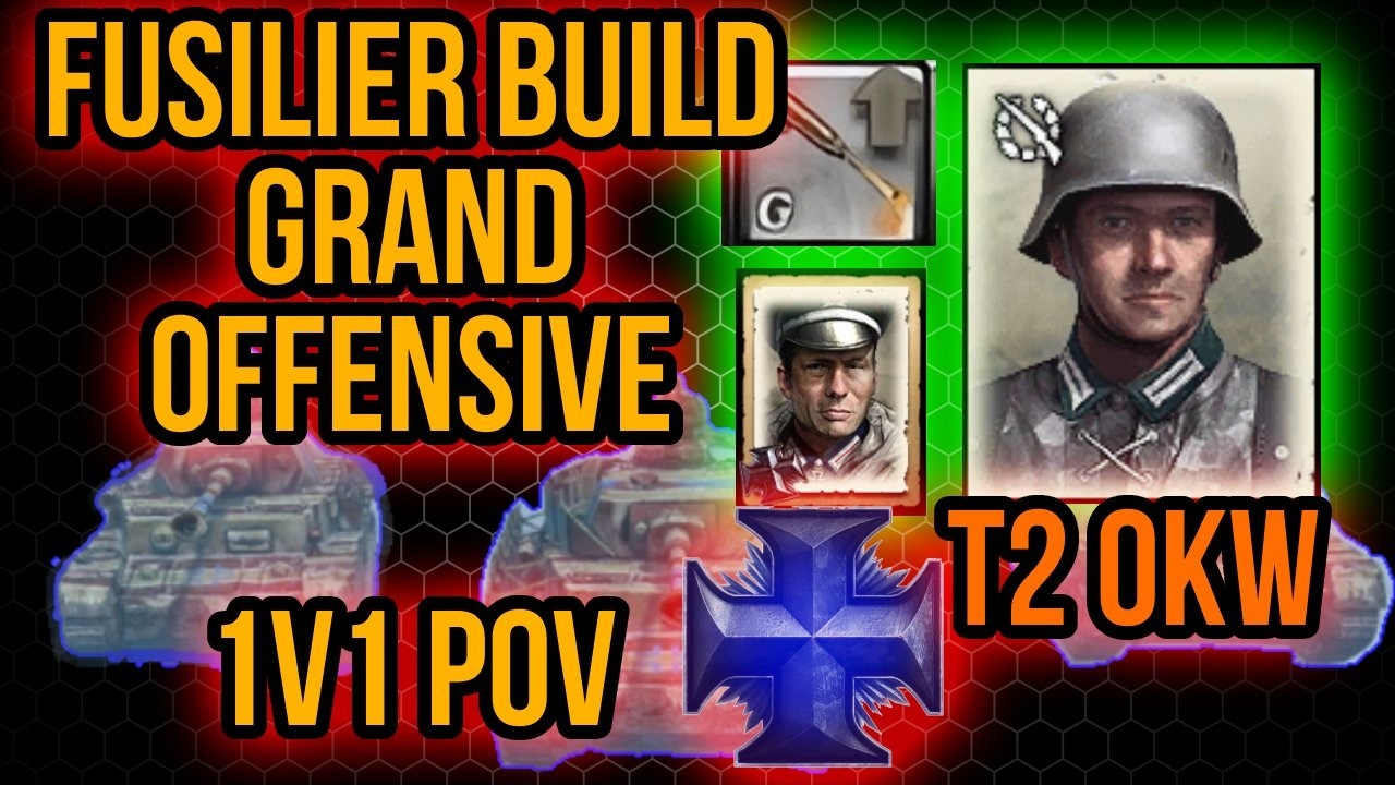 Fusiliers ARE BACK, 1v1 TOP 30 PoV, Grand Offensive Doctrine Build Order [CoH2]