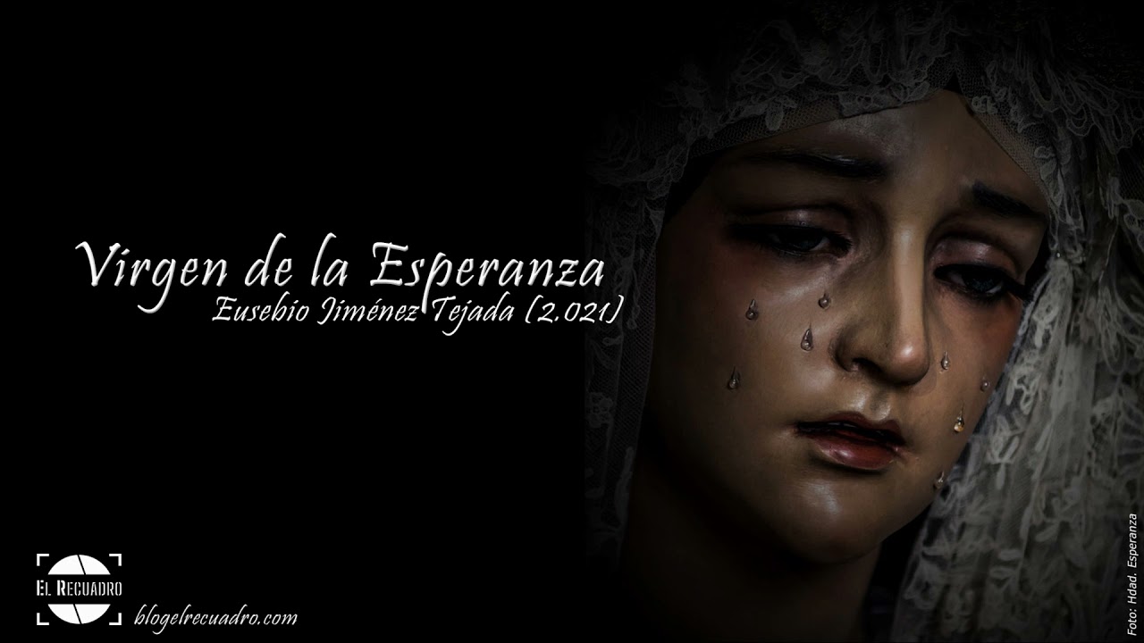 Virgen de la Esperanza ⊛ Eusebio Jiménez ⊛ 2021