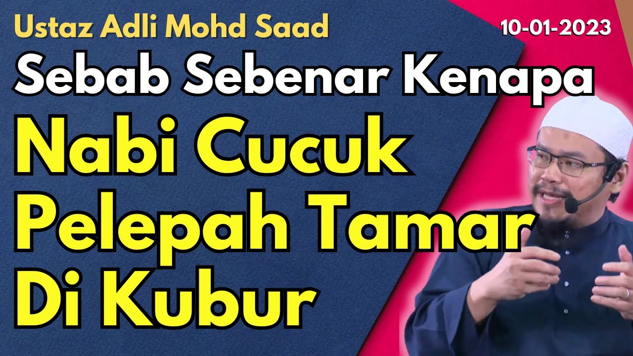 Ust Adli: Sebab Sebenar Kenapa Nabi Cucuk Pelepah Tamar Di Kubur