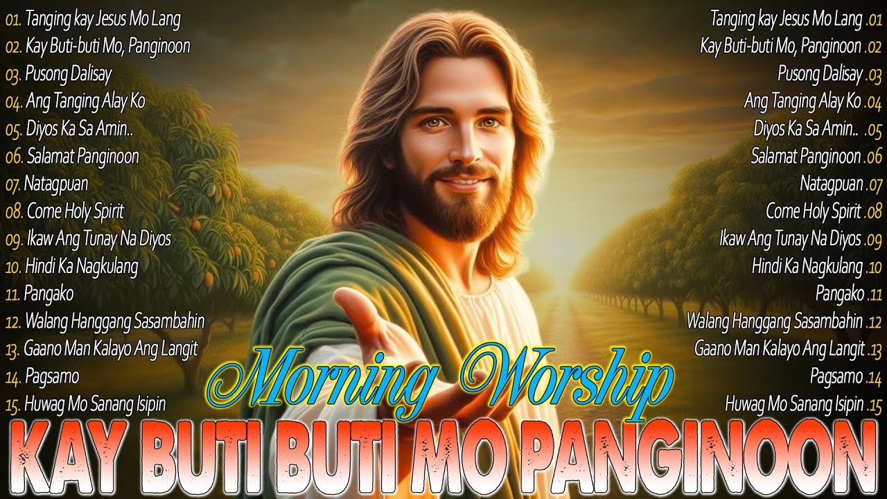 Morning Tagalog Christian Worship Songs 2025✝️Kay Butibuti Mo Panginoon❤️‍🔥Best Tagalog Jesus Song