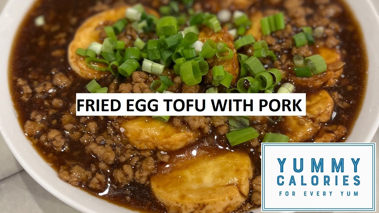Fried egg tofu minced pork yummycalories