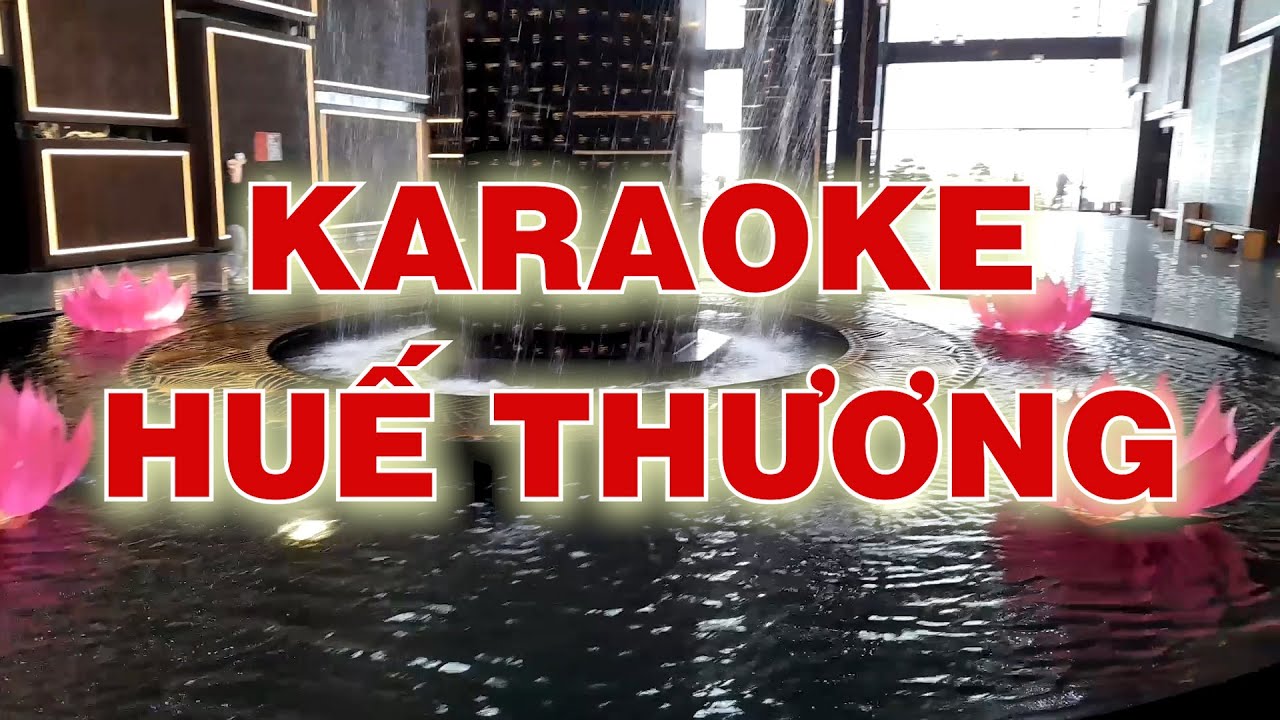 KARAOKE HUẾ THƯƠNG