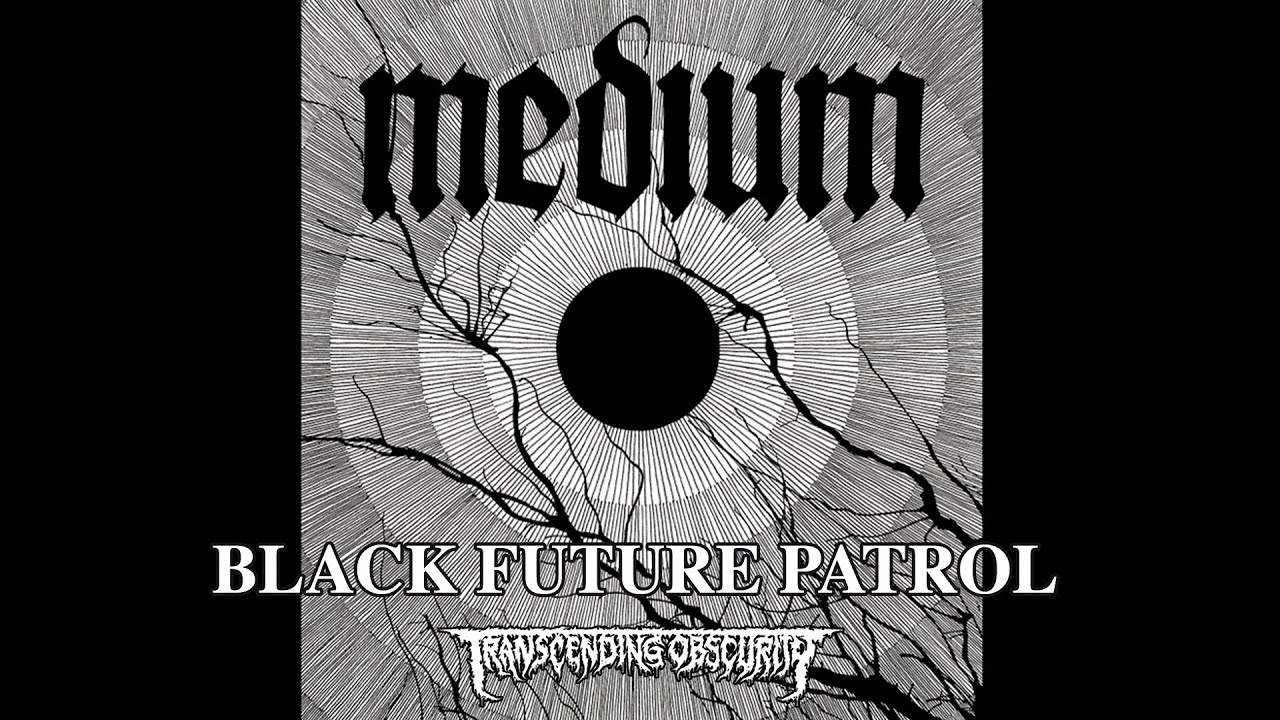 MEDIUM (Argentina) - Black Future Patrol (Crust/Punk/Grind/Death Metal) Transcending Obscurity HD