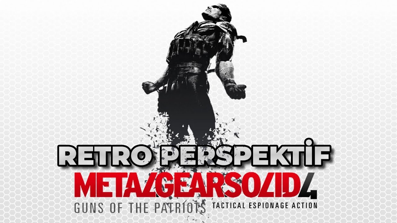 RETRO PERSPEKTİF - METAL GEAR SOLID 4