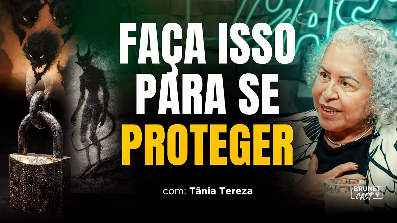 Como se proteger de maldições e das batalhas espirituais? | Tania Tereza no BrunetCast