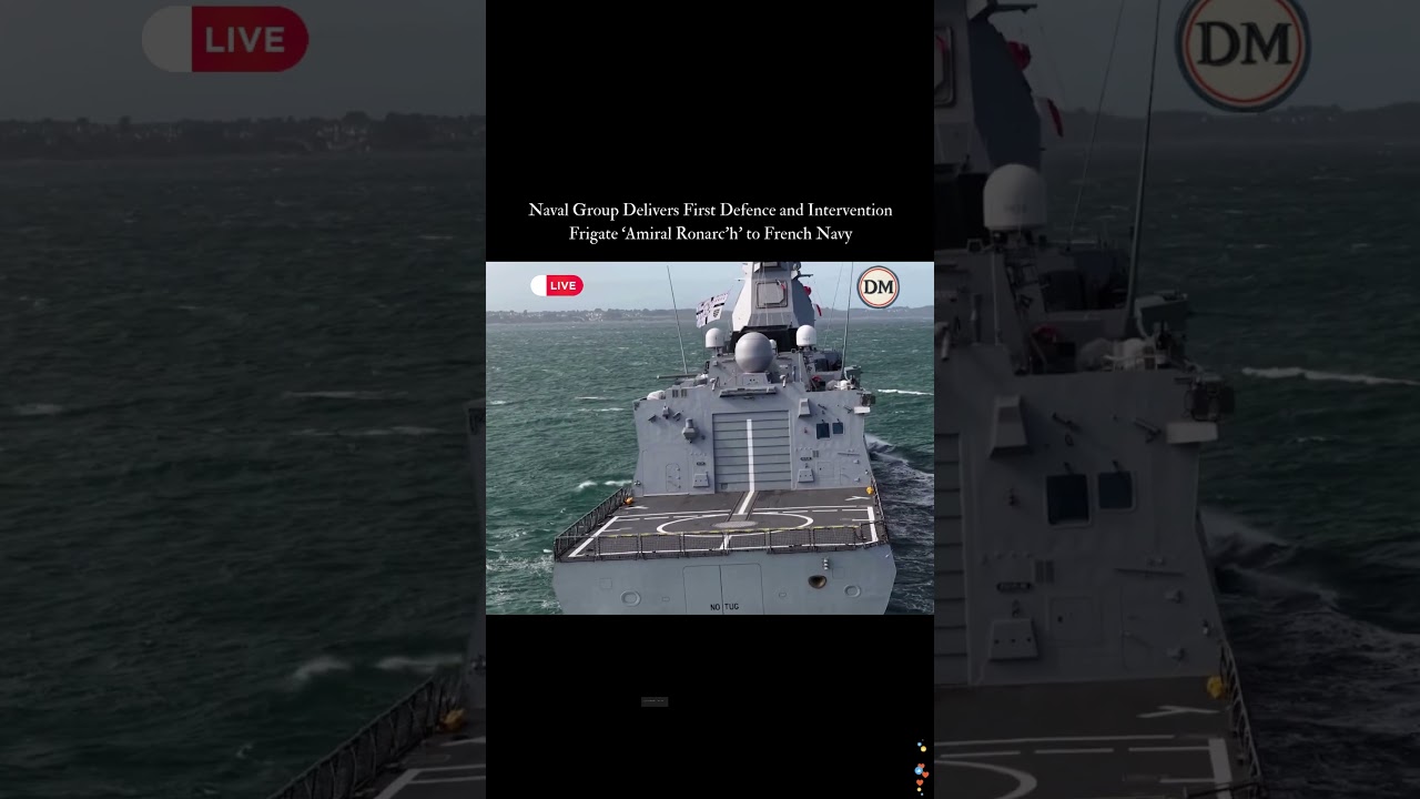 Naval Group Delivers First Defence and Intervention Frigate ‘Amiral Ronarc’h’ to French Navy