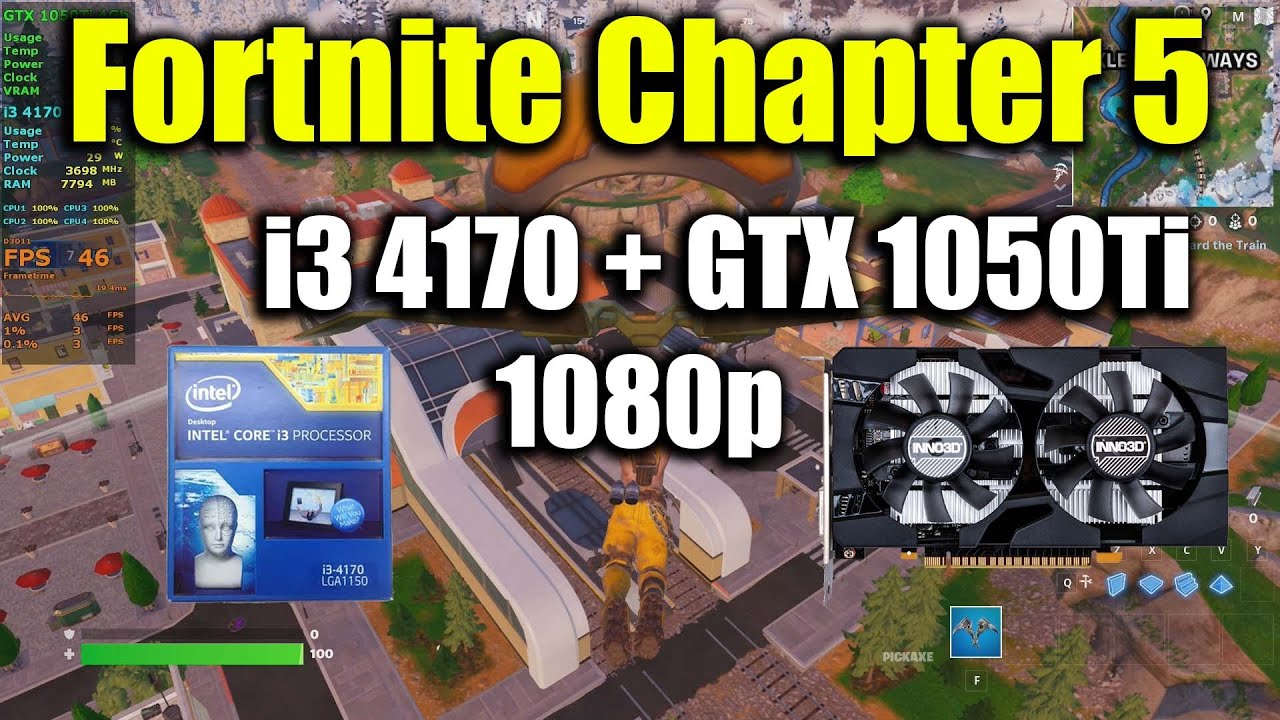 Fortnite Chapter 5 - i3 4170 + GTX 1050Ti
