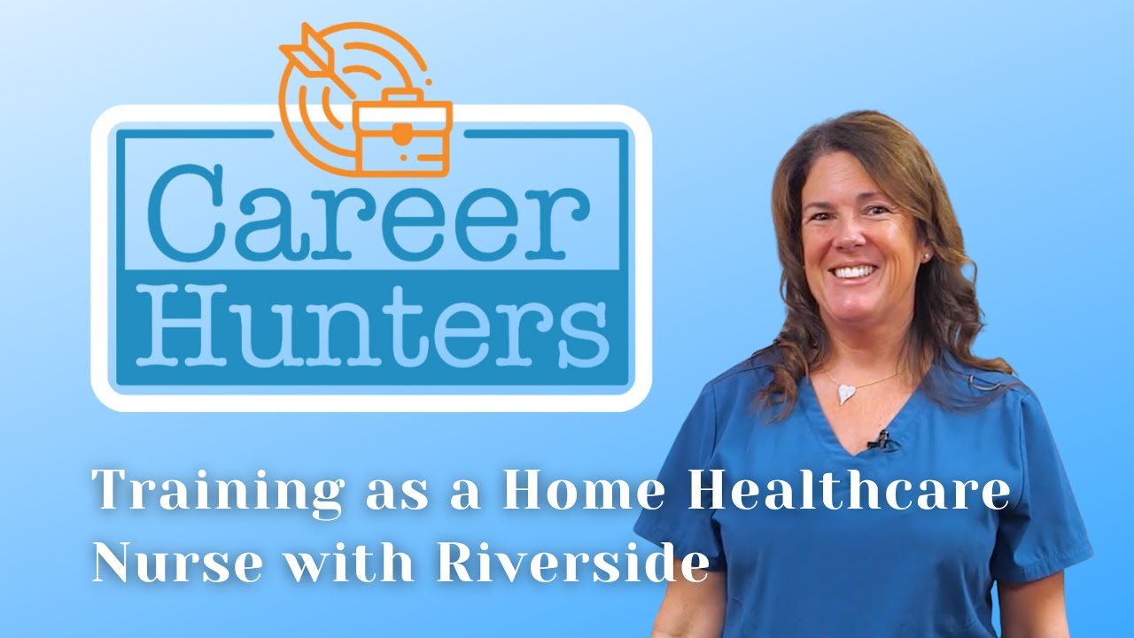 Training as a Home Healthcare Nurse with Riverside