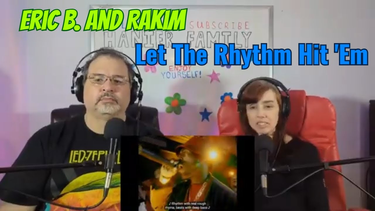 Friday Favourites - Eric B. And Rakim   Let The Rhythm Hit 'Em Reaction