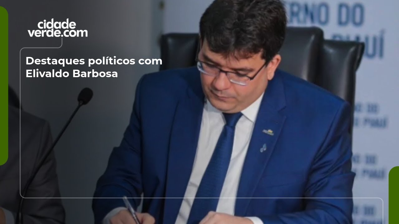 Destaques políticos com Elivaldo Barbosa