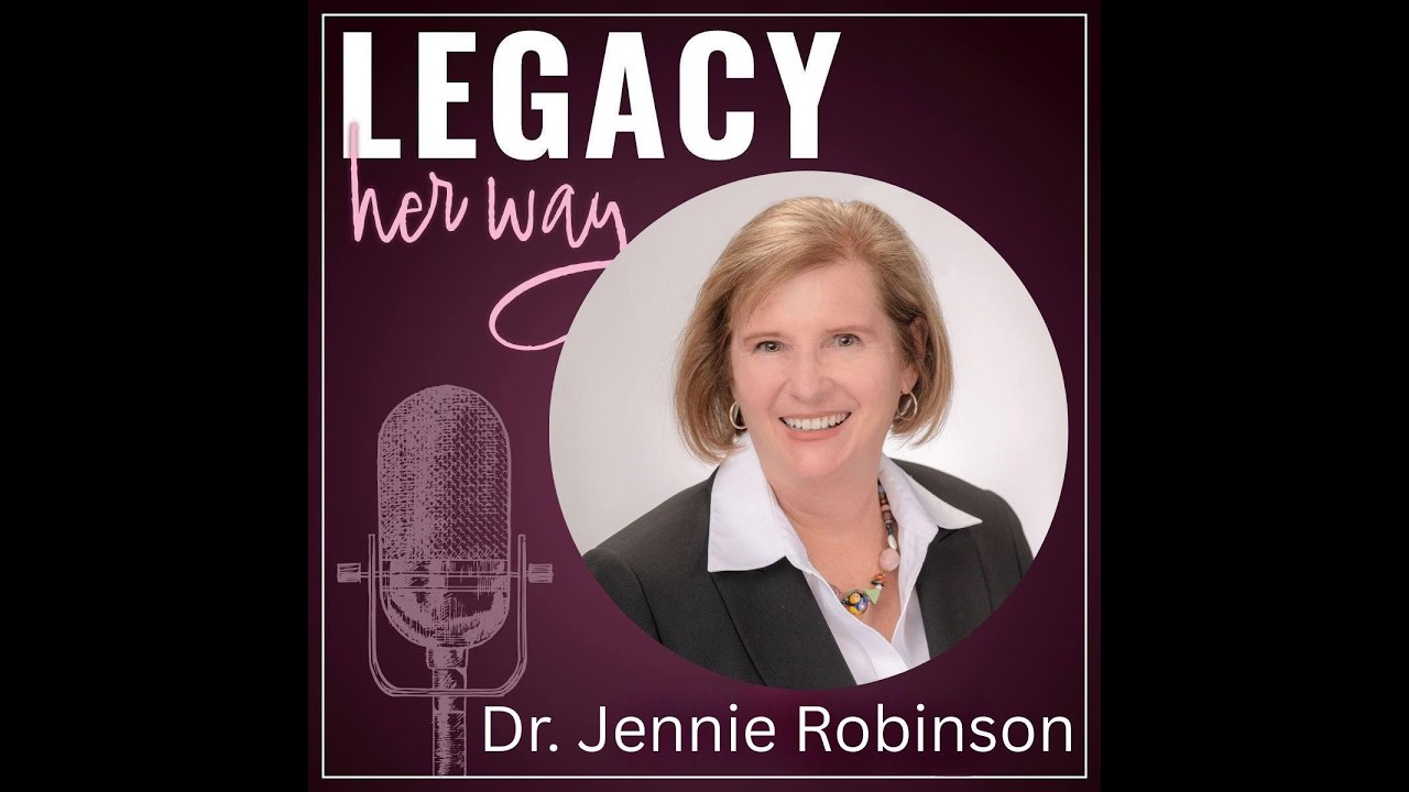 Legacy Over Leadership: Dr. Jennie Robinson's Path to Impact