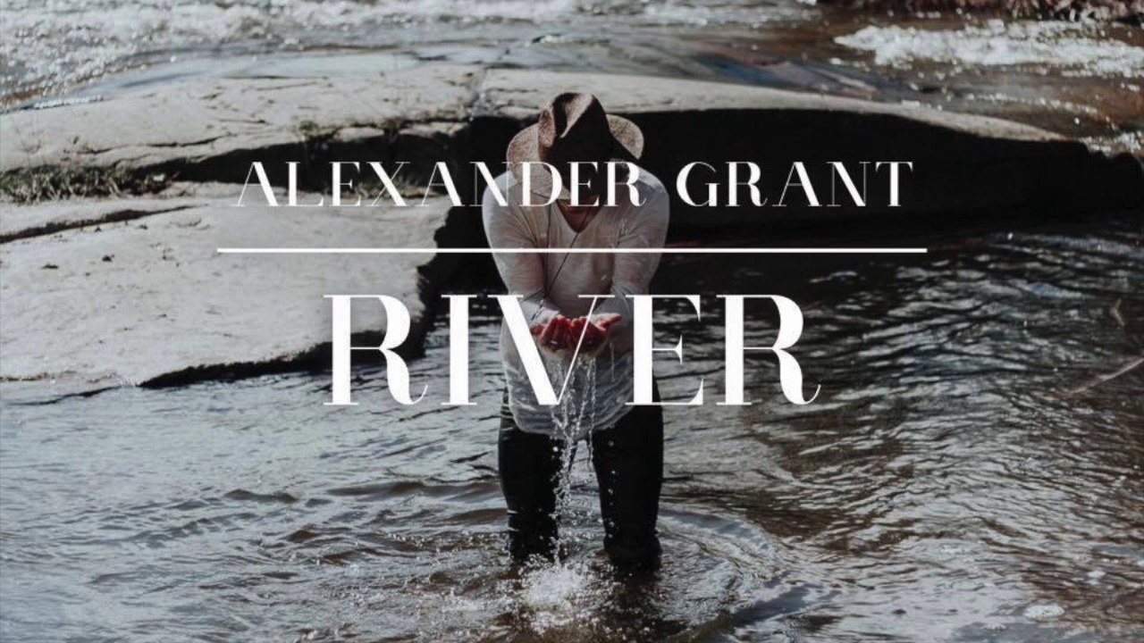 RIVER : Alexander Grant