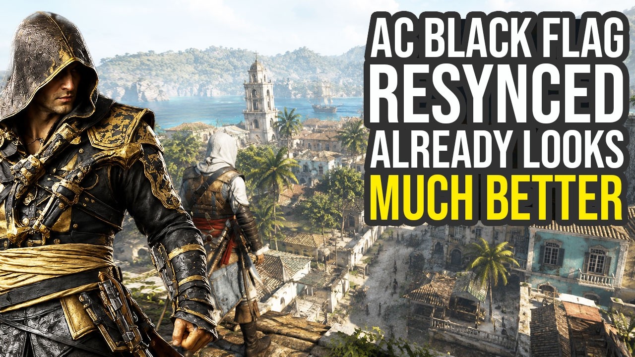 Assassin's Creed Black Flag Resynced Already Looks Much Better... (New Gameplay & Info)