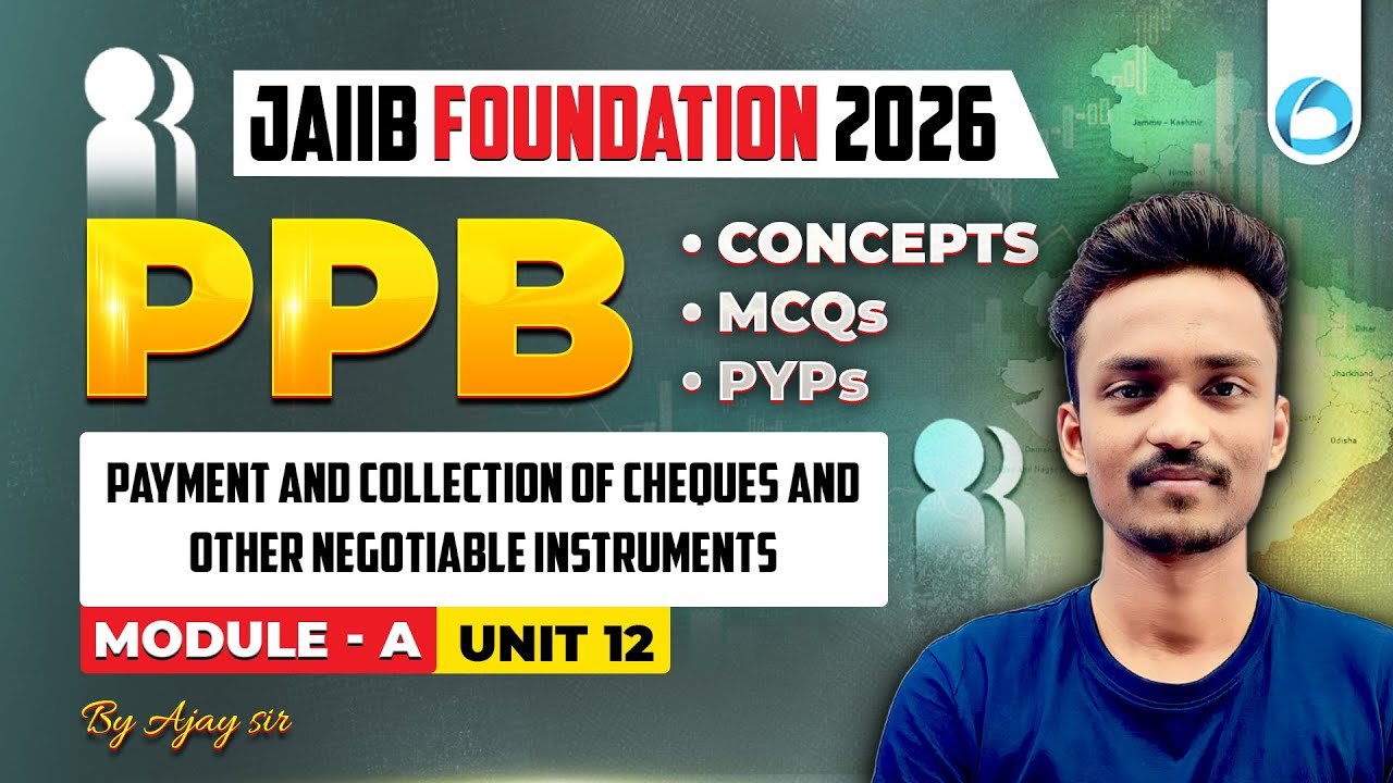 JAIIB PPB Module A Unit 12 | Payment and Collection of Cheques and Other Negotiable Instruments