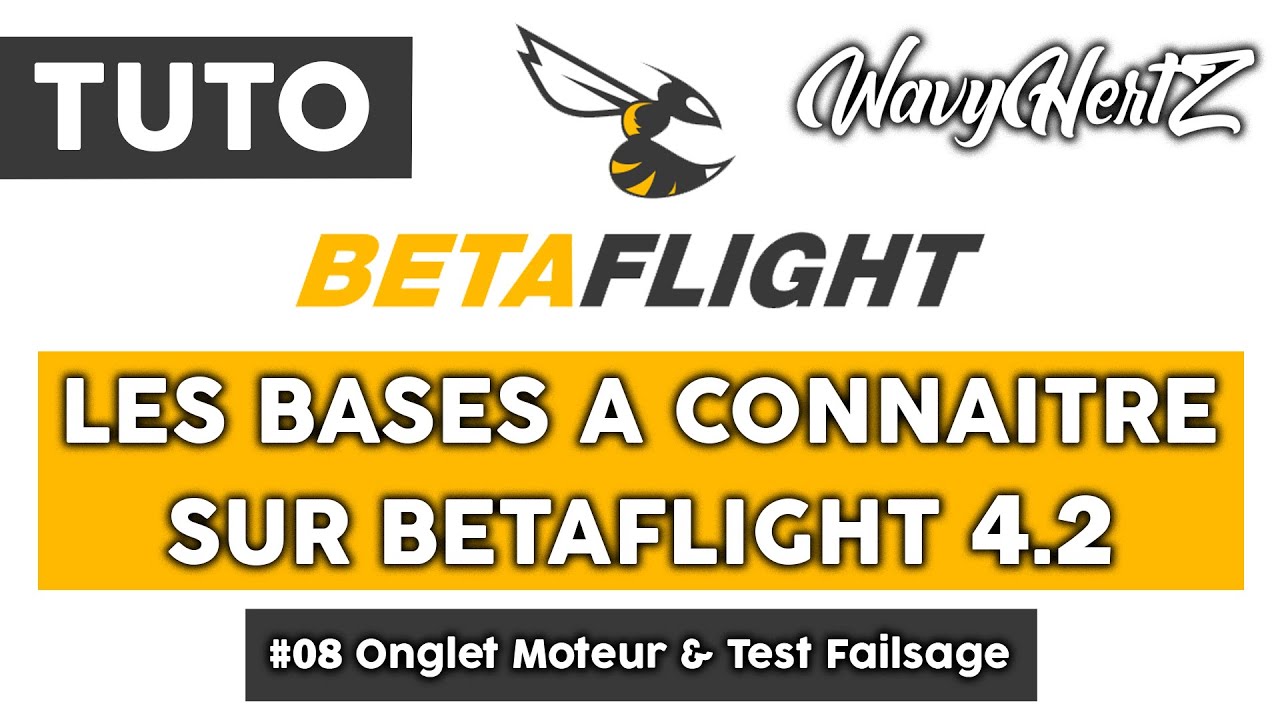 Betaflight 4.2 | #08 Régler ses moteurs & test du Failsafe