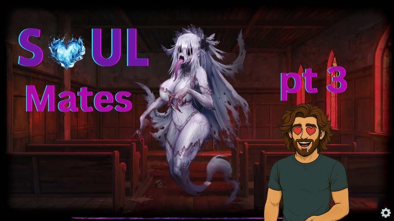 Soul Mates – Part 3: Horror, Romance, and Bad Decisions