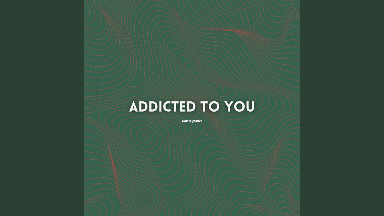 Addicted To You