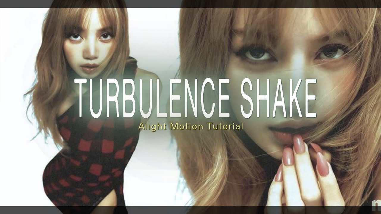 Turbulence shake tutorial - Alight motion