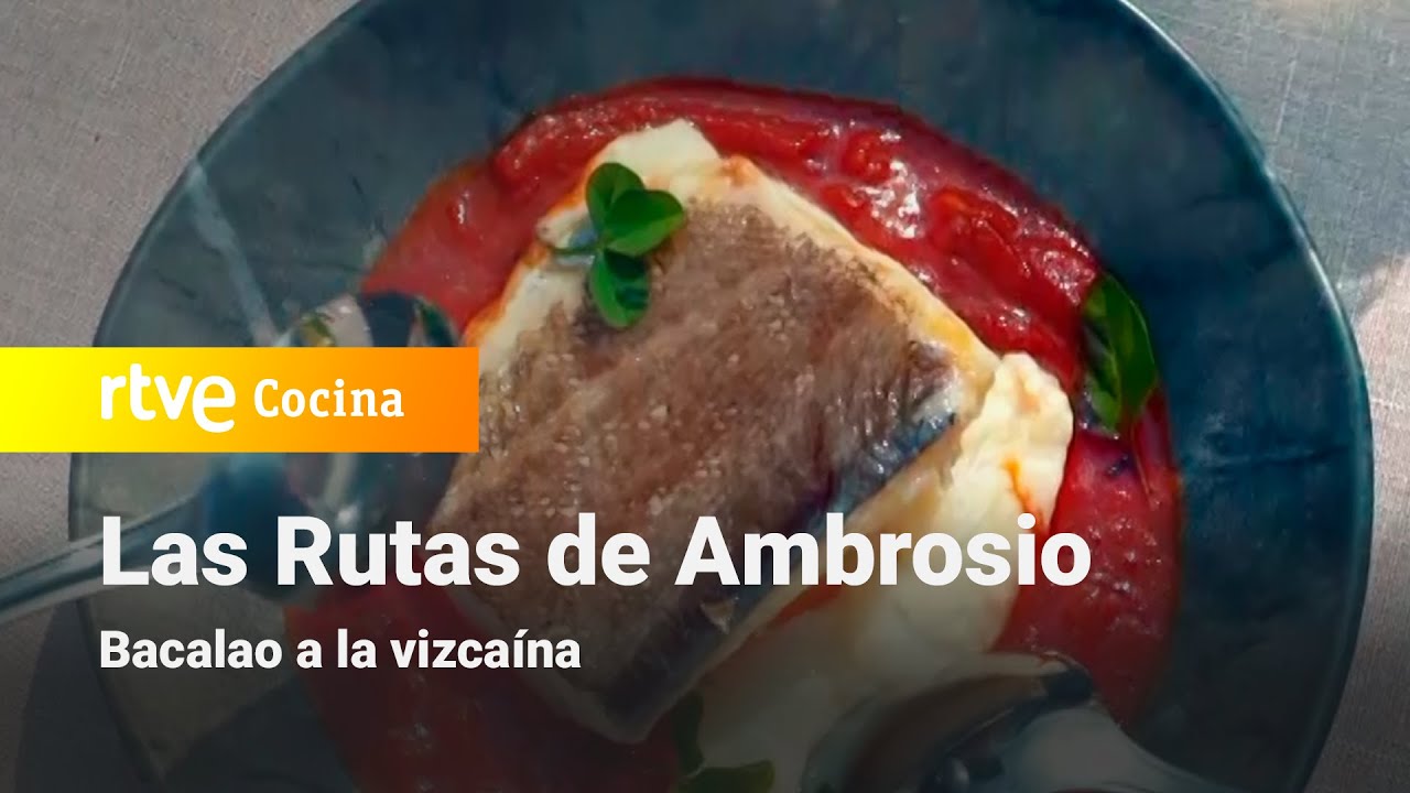 Bacalao a la vizcaína  - Las rutas de Ambrosio | RTVE Cocina