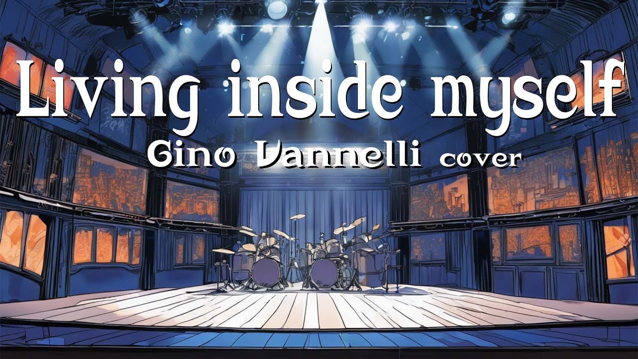 Living inside myself / Gino Vannelli cover