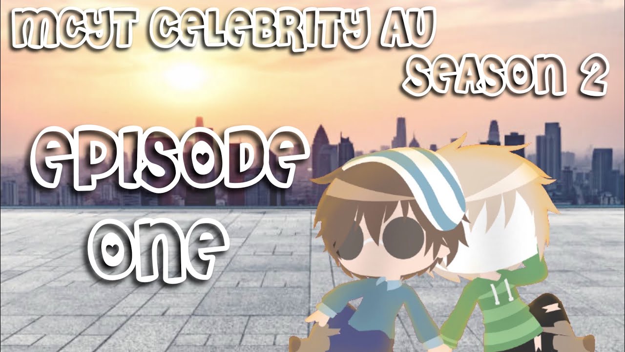 MCYT Celebrity AU | Season 2 , Episode 1 | DreamNotFound (Discontinued)