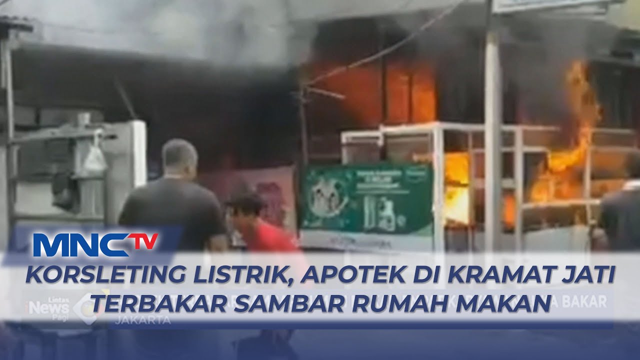 Apotek di Kramat Jati Terbakar Sambar Rumah Makan Akibat Korsleting Listrik - LIP 25/07