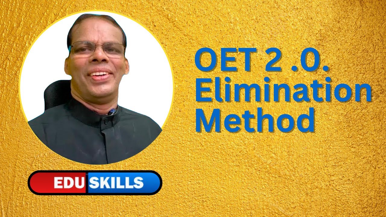 OET 2 .0. Elimination Method