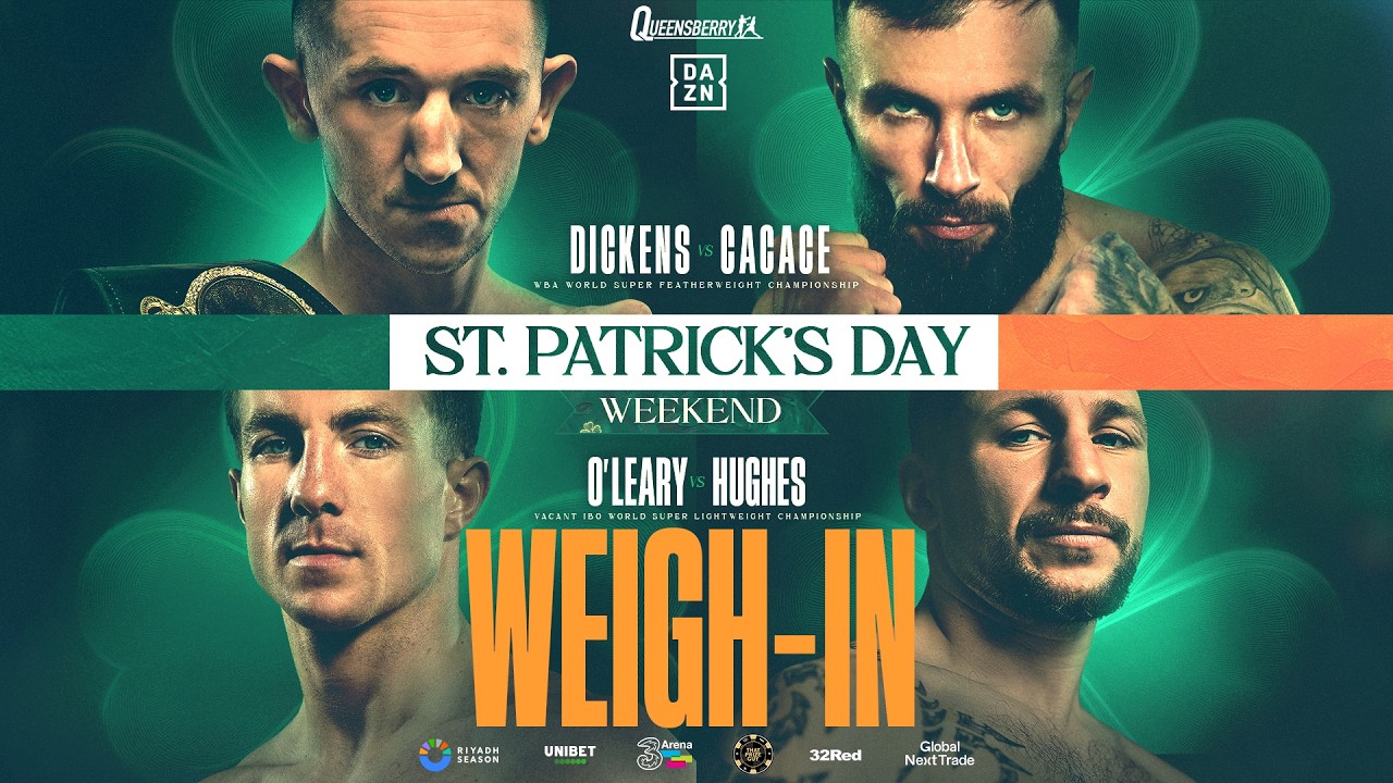 Live Weigh-In | Dickens v Cacace - O'Leary v Hughes | St Patrick's Day Weekend 🍀