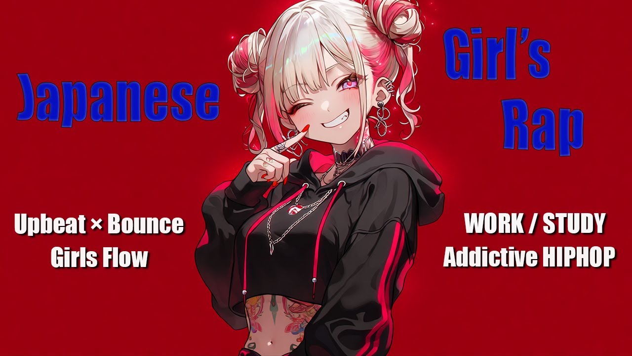 【Japanese Girl's Rap】中毒レベルGirls Rap。｜Addictive Japanese Rap Mix ｜