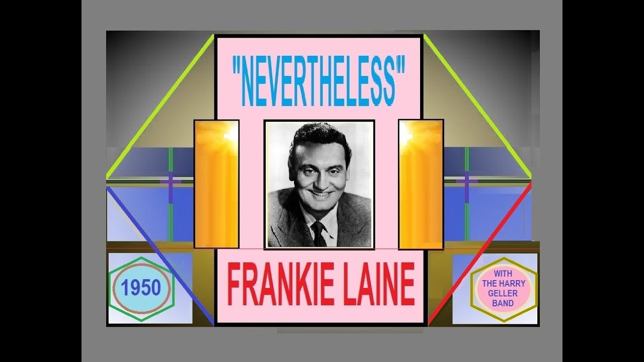 FRANKIE LAINE – “NEVERTHELESS” (1950)