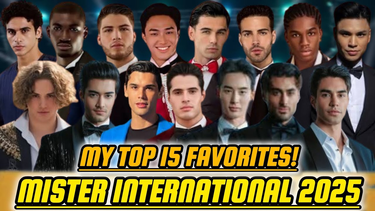MISTER INTERNATIONAL 2025 | MY TOP 15 FAVORITES! | THAILAND BASED!