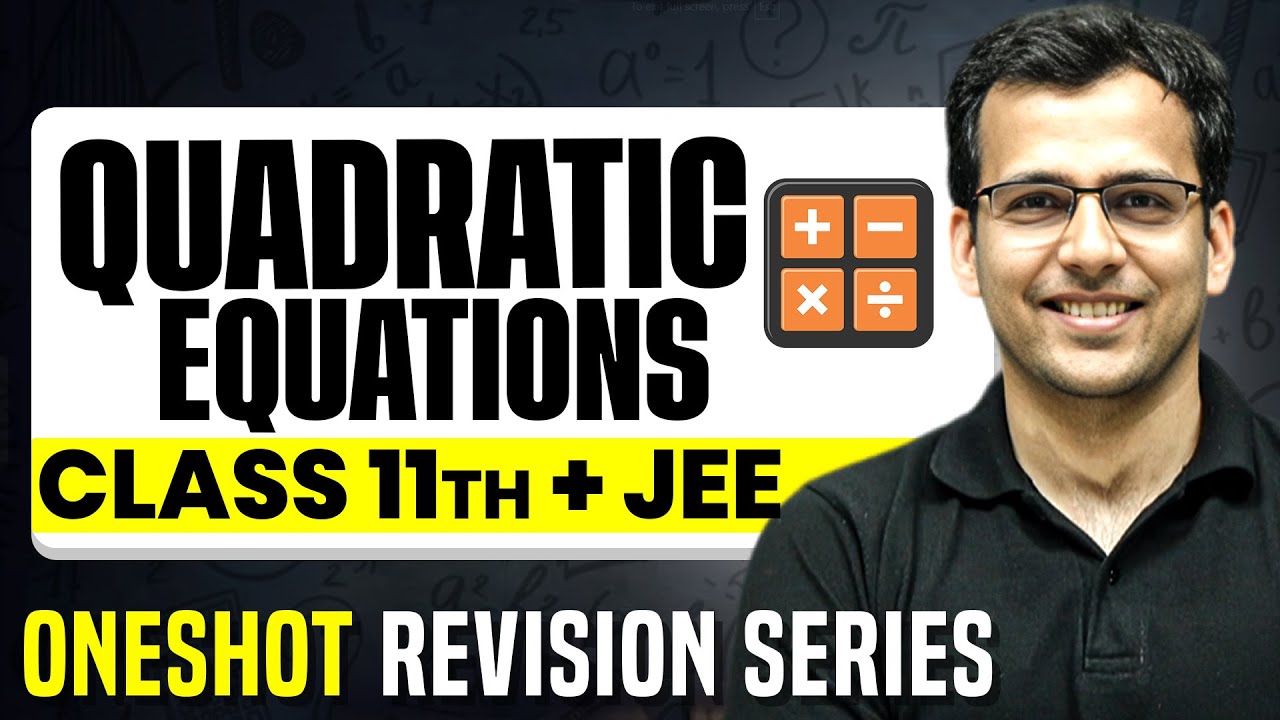 Quadratic Equations: Complete Chapter in 1 Video || Concepts+PYQs || Class 11 JEE