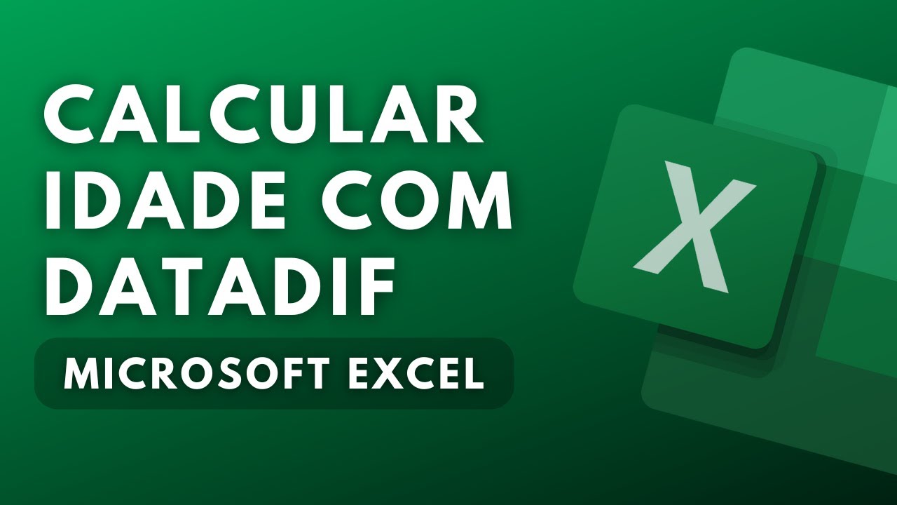 Calcule a idade com a fun&ccedil;&atilde;o DATADIF no EXCEL