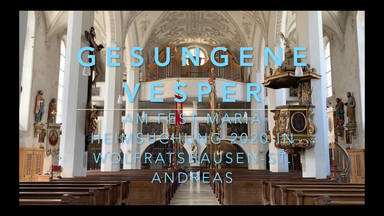 Gesungene Vesper am Fest Mariä Heimsuchung 2020 in Wolfratshausen-St. Andreas