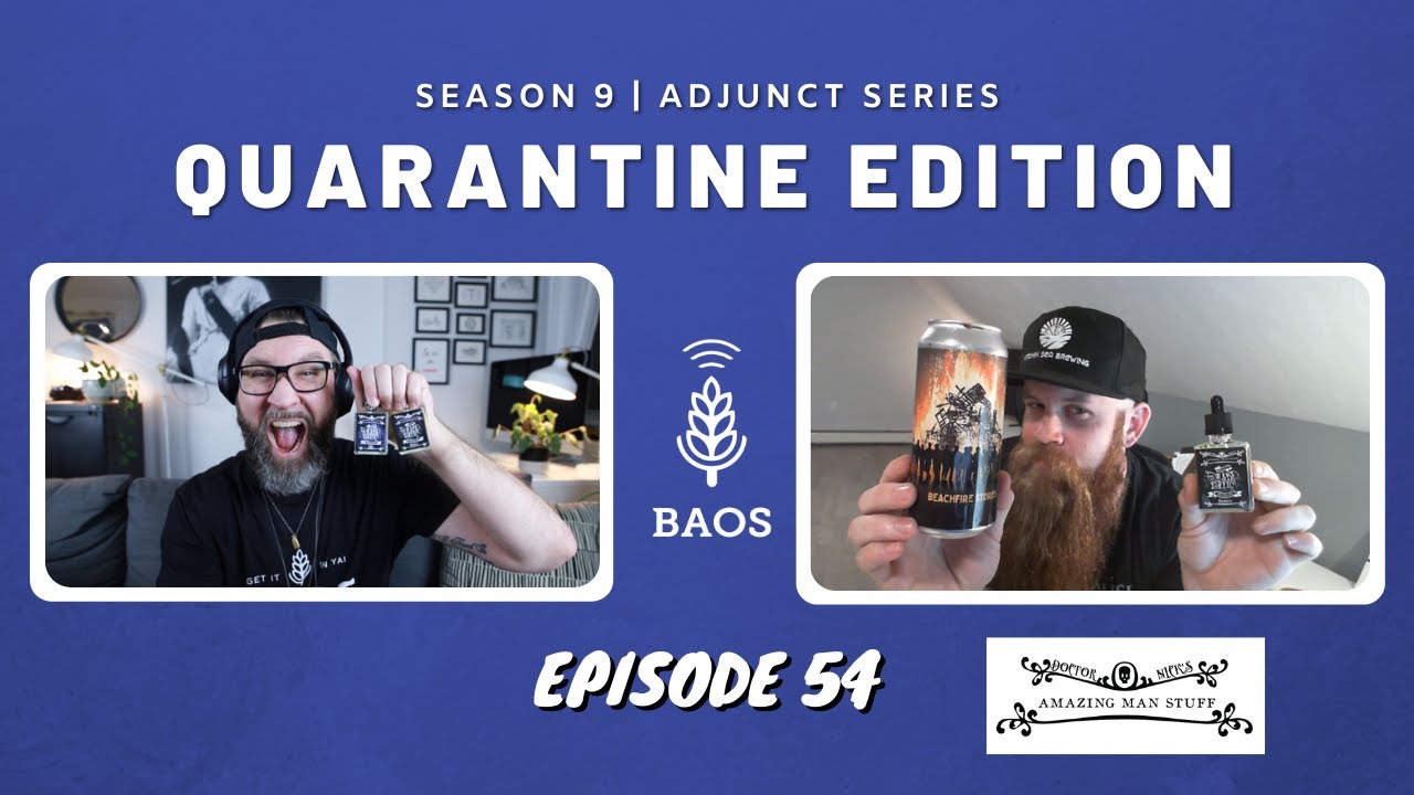 Episode #54: Quarantine Edition | Beard Beer with Doctor Nick's Amazing Man Stuff | Adjunct Series