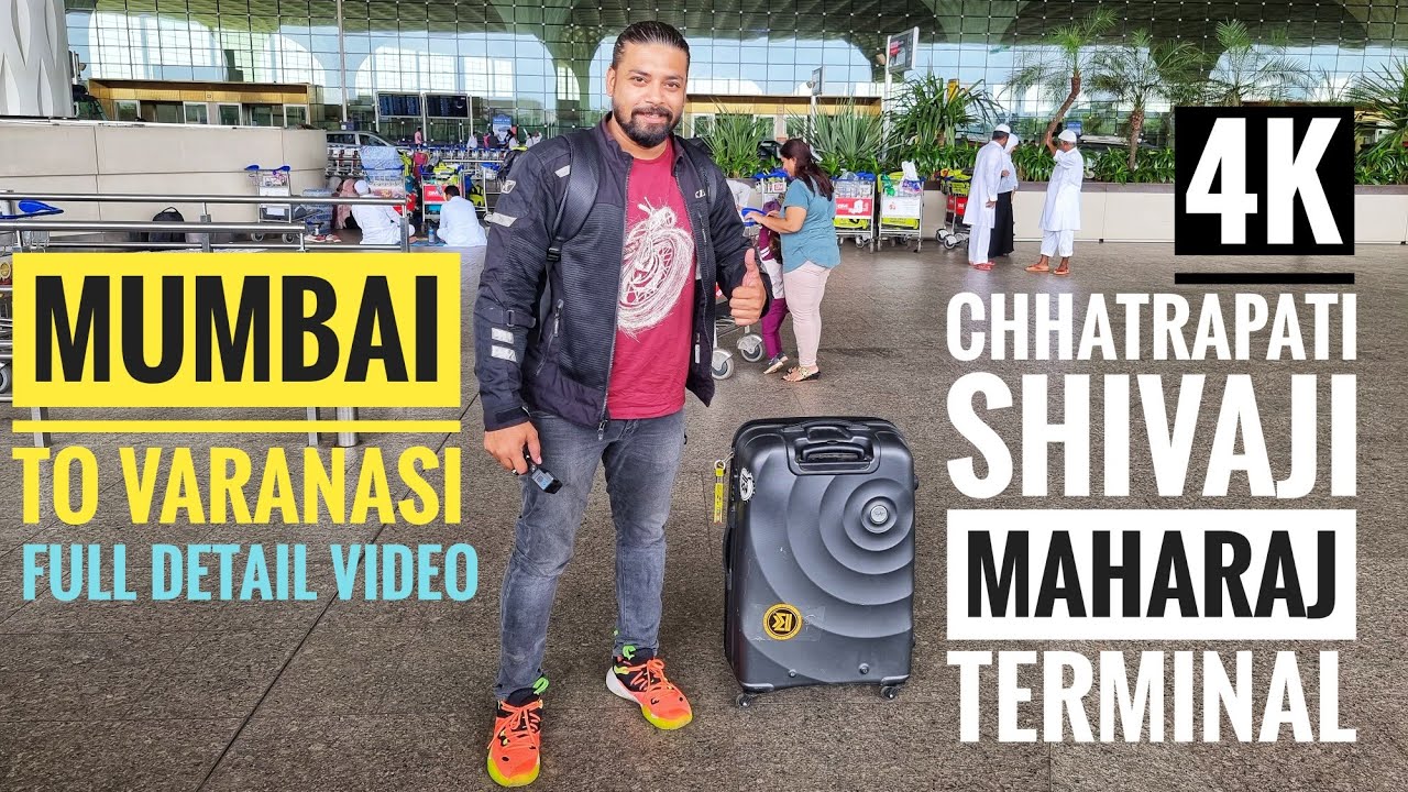 Mumbai International Airport | Chhatrapati Shivaji Maharaj | Mumbai to Varanasi | Travel By Flight
