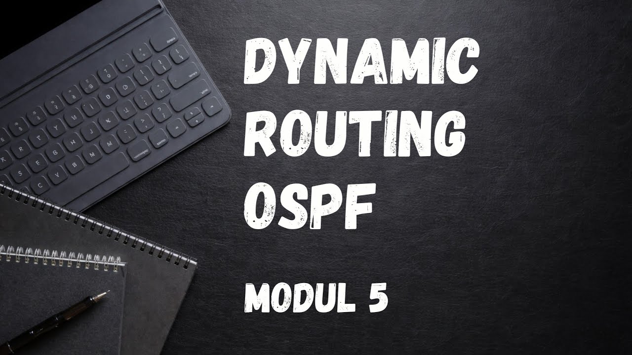 Dynamic Routing OSPF • Modul 5 CCNA 2 •