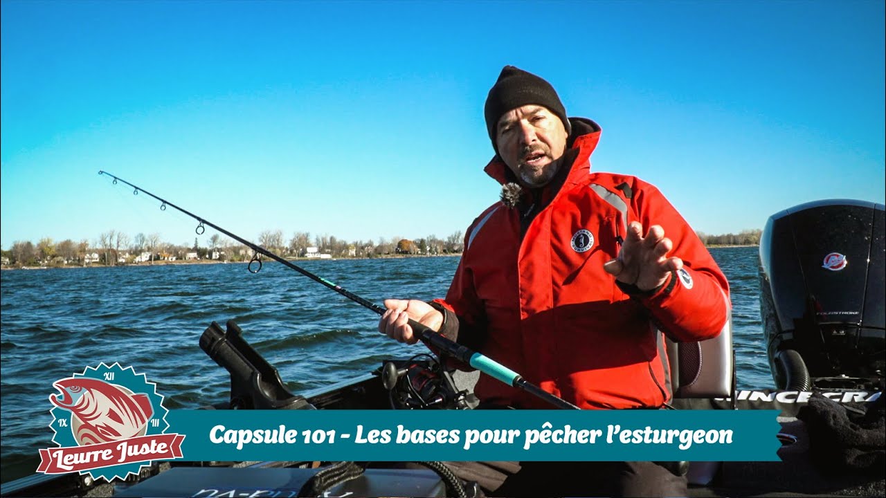 Capsule 101 - L'équipement pour pêcher l’esturgeon.