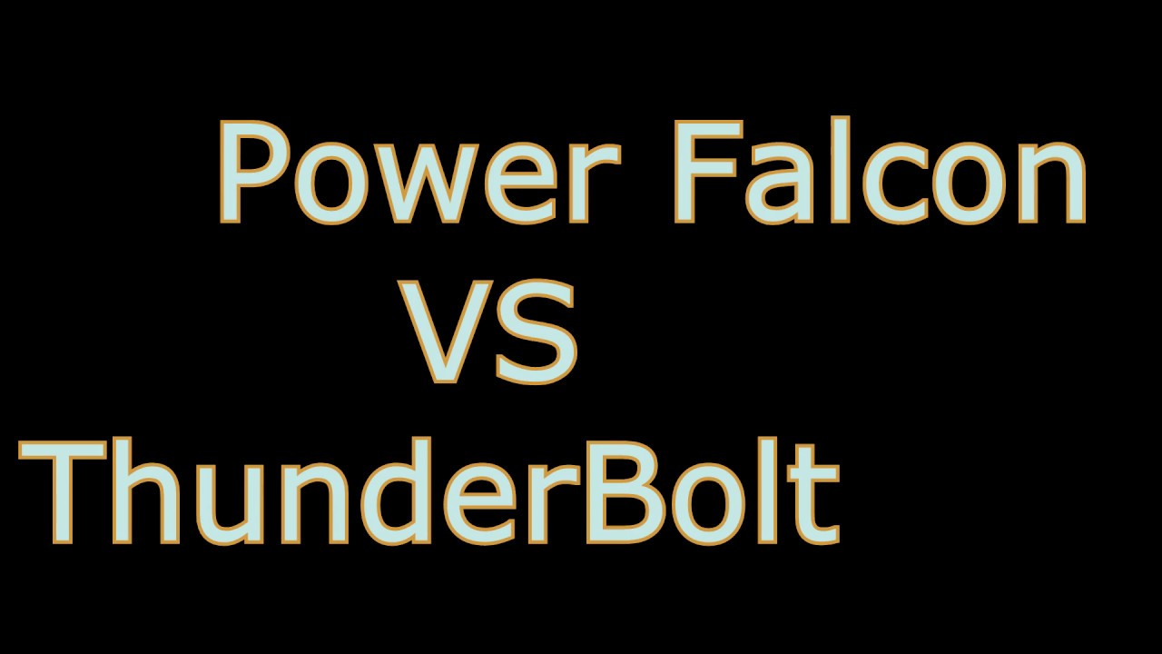 Power Falcon VS Thunderbolt