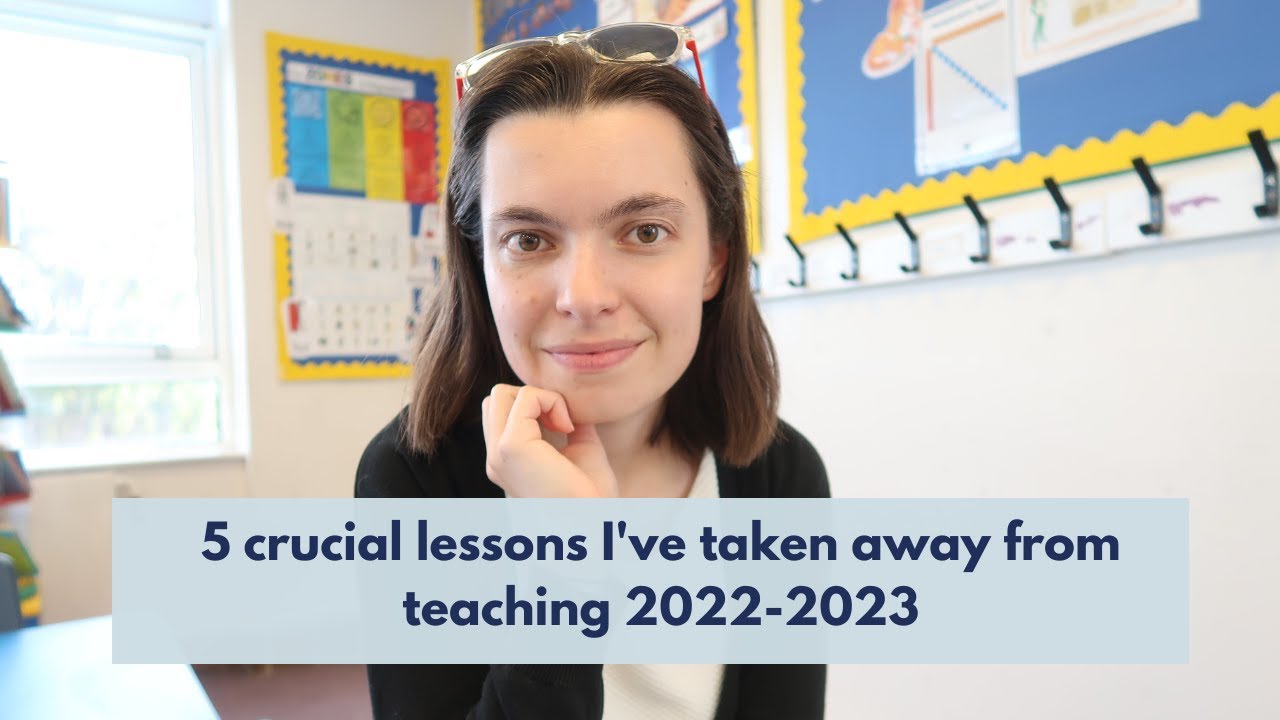 What LESSONS I took away from TEACHING this year! | 5 Life Lessons | Reflections from the Classroom