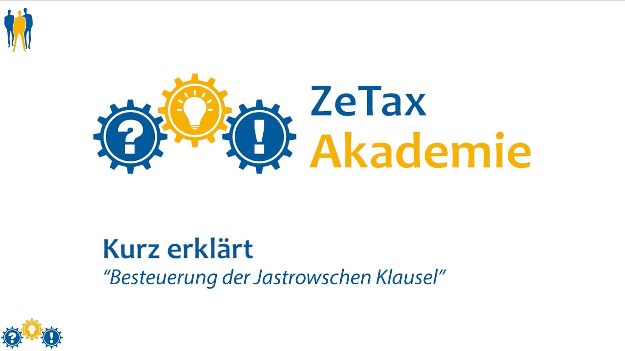 Kurz erklärt: Besteuerung der Jastrowschen Klausel