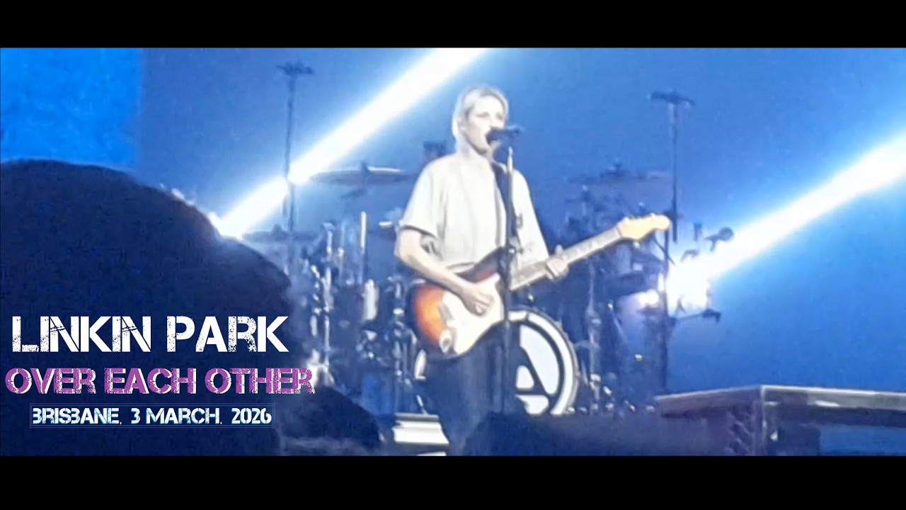 LINKIN PARK 'Over Each Other' LIVE @ Brisbane Entertainment Centre, 3 March, 2026