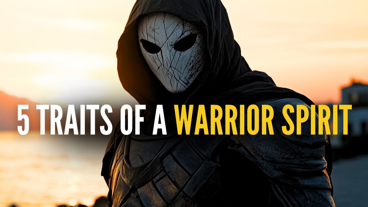 5 Crucial Traits of a Warrior Spirit | Are You A True Warrior?