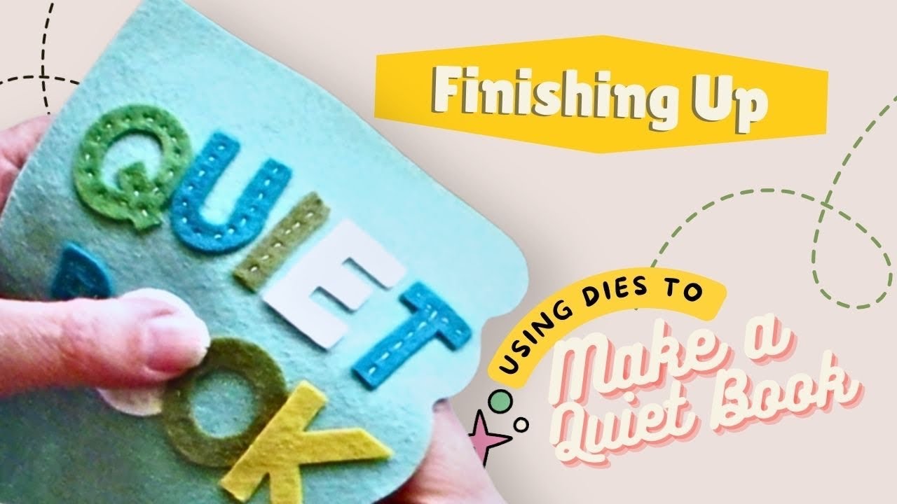 Finishing the Quiet Book! Sew, Assemble & Bind Your Felt Quiet Book | Quiet Book Series