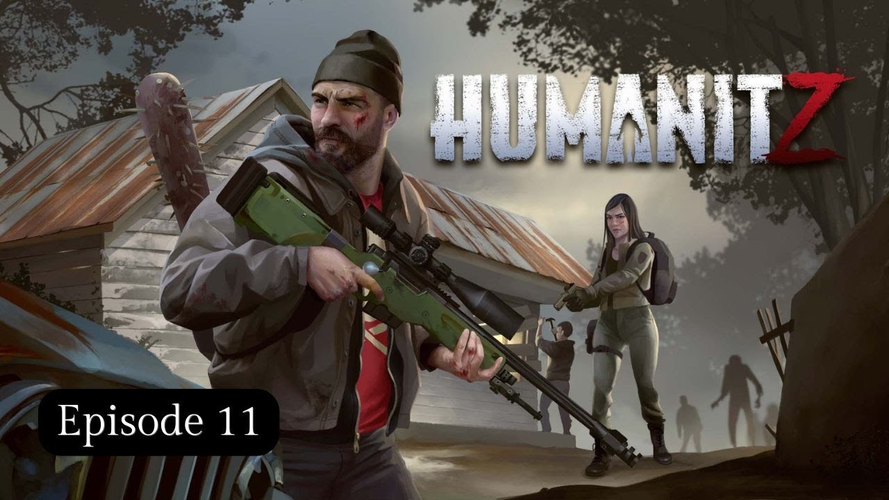 HumanitZ - Episode 11