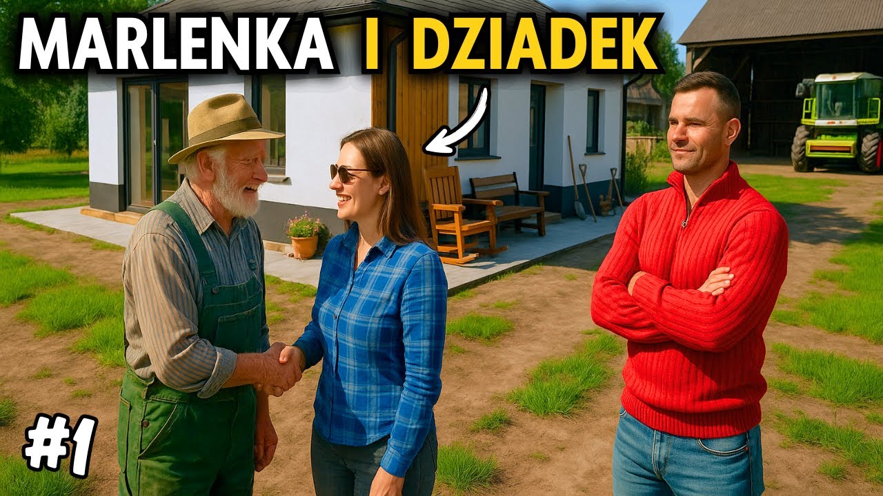 NOWA EPICKA SERIA Z DZIADKIEM 🔥 Poznajemy Marlenkę i gospodarstwo 🔥 Wakacje w Cybuchowie #1