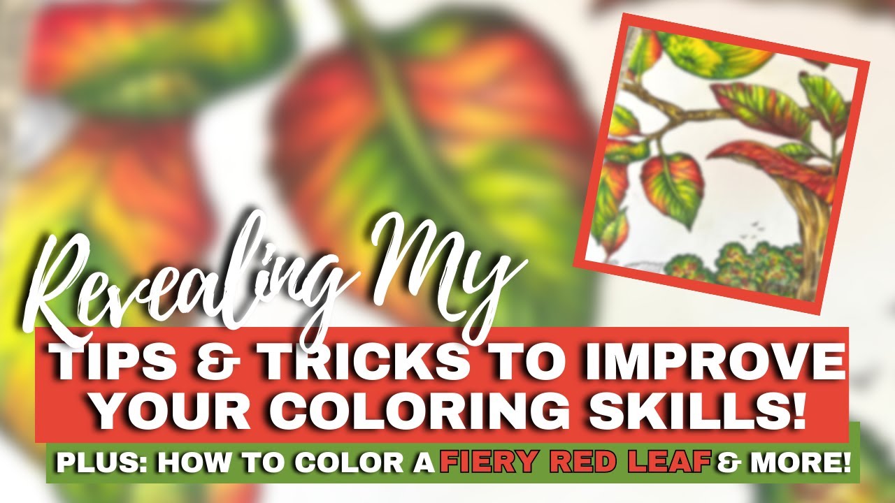 REVEALING MY ADULT COLORING TIPS & TRICKS | USING MINIMAL PENCILS | FIERY RED LEAF TUTORIAL